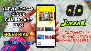 (NEW) JOYSAK CLOUD GAMING APP 2024 || PLAY POPULAR AAA GAMES 🎮 LIKE GTA 5 \u0026 WWE 2K23 ON MOBILE 🔥🔥