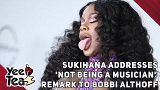 Sukihana Addresses 'Not A Being Musician' Remark To Bobbi Althoff 