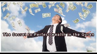 The Secret to Perfect Wealth in the Quran