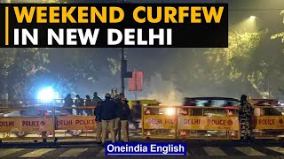 Delhi government imposes ‘Weekend Curfew’ in the capital | Oneindia News