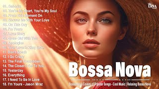 Unforgettable Bossa Nova Songs 2024 Playlist ~ Best Bossa Nova Covers 2024 ~ Cool Music 2024