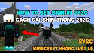 2Y2C Hướng Dẫn Cài Skin Trong 2Y2C | How To Set Skin In 2Y2C | Minecraft Không Luật Lệ | Nguyên Sugi