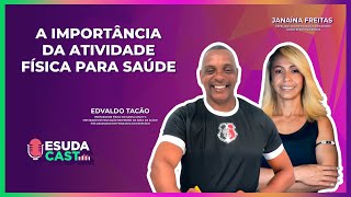 Esudacast -A Importância da Atividade Física para Saúde.