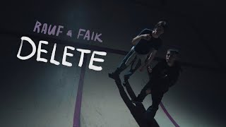 Rauf & Faik - Delete (mood video)