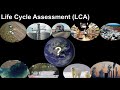 What is a Life Cycle Assessment?