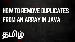 How to remove duplicates from an array in Java | Java in Tamil | Java interview questions