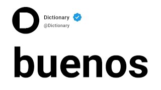 buenos Meaning In English