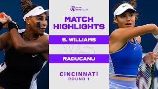 Serena Williams vs. Emma Raducanu | 2022 Cincinnati Round 1 | WTA Match Highlights