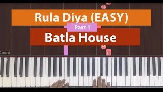 How To Play "Rula Diya" (Easy) - Part 1 of 3 from Batla House | Bollypiano Tutorial