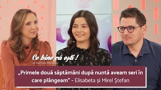 PROVOCĂRILE PRIMELOR LUNI DE CĂSNICIE - Elisabeta și Mirel Ștefan-Ce bine că ești cu Ramona Dărvășan