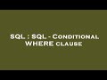 SQL : SQL - Conditional WHERE clause