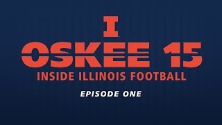 OSKEE 15: Inside Illinois Football | Episode 1