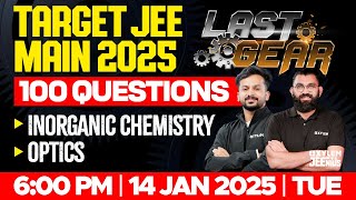 TARGET JEE MAIN 2025 | 100 QUESTION FROM IN ORGANIC CHEMISTRY \u0026 OPTICS | LAST GEAR SERIES |Xylem JEE