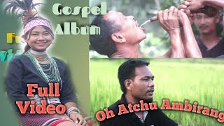 Oh Atchu Ambirang||Official Full video