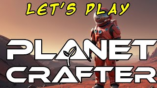 Still renovating! | Planet Crafter | Let's Play! | Ep 13