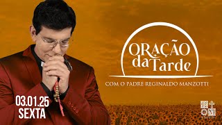 ORAÇÃO DA TARDE | 03/01/2025