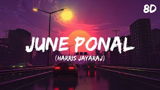 June Ponal Song 8D - Harris Jayaraj