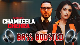 Badshah - Chamkeela Chehra || Bass Boosted || Relax Tej