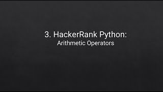 3. HackerRank Python Problem: Arithmetic Operators