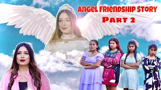 Angel Friendship Story Part- 2|Heart Touching Story|Best Friendship|True Friendship|Friendship Story