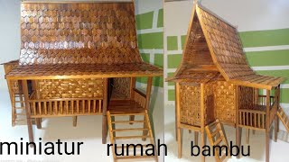 cara buat miniatur rumah dari bambu.