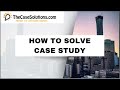 How To Solve Case Study