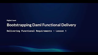 Lesson 1: Bootstrapping Daml Functional Delivery