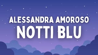 Alessandra Amoroso - Notti Blu (Testo/Lyrics)