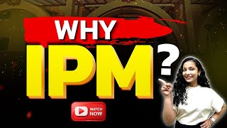 Why IPM? Discussing all the Advantages and Future Opportunities