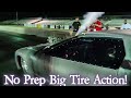 No Prep Big Tire Action!