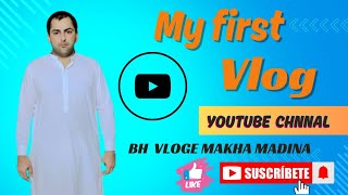 My first vloge in makha with Arshad irfan shani bilal butt#Bhvlogemakhamadina Every body suport me