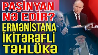 Paşinyan nə edir? - Ermənistana ikitərəfli təhlükə - Media Turk TV