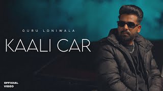 Kaali Car - Guru Loniwala (Official Music Video)