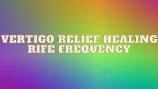 Vertigo Relief Healing Rife Frequency |1 Hour Isochronic Binaural Beats Treatment