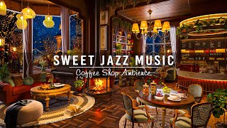 Sweet Jazz Instrumental Music at Cozy Coffee Shop Ambience ☕ Relaxing Jazz Music to Work,Study,Focus