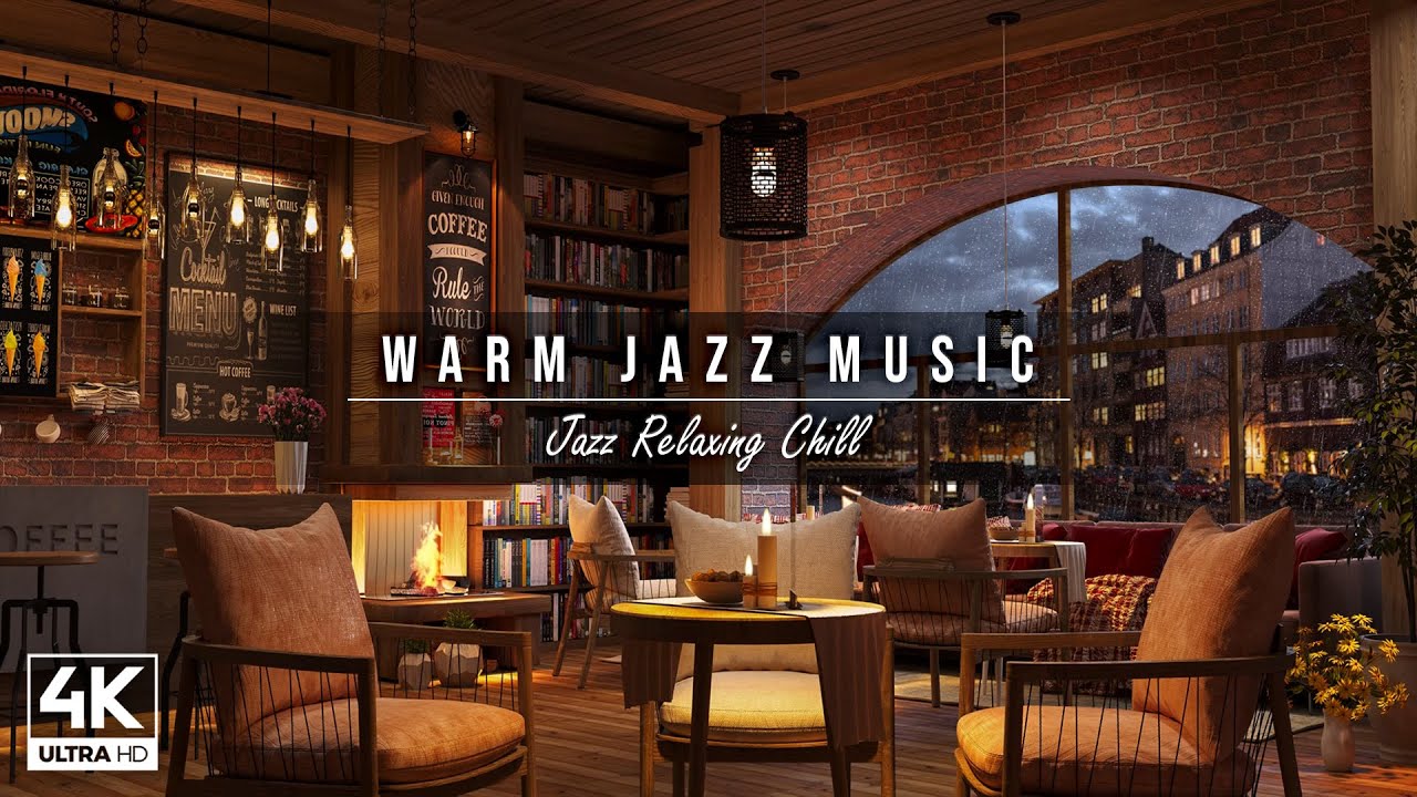 Warm Jazz Music Cozy Coffee Shop 4k Relaxing Jazz Instrumental