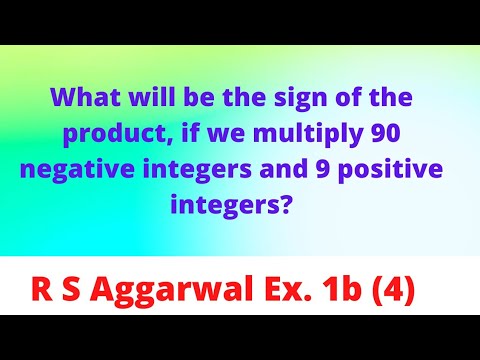 What is the sign of the product of a positive integer and a negative integer?