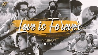 Love Is Forever Mashup | Jay Guldekar | Arijit Singh | Atif Aslam | Laal Ishq | Rait Zara Si