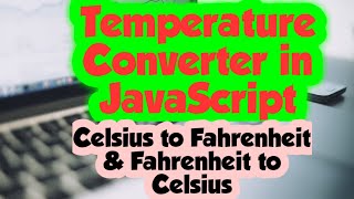 JavaScript Temperature Converter Function | Celsius to Fahrenheit | Fahrenheit to Celsius |SadDamniT