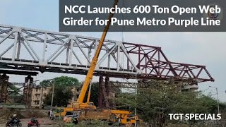 NCC Ltd launches 600 Ton Open Web Girder for Pune Metro Purple Line|TGT SPECIALS