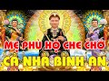 Nghe Kinh Địa Mẫu Này Mẹ Che Chở Cả Nhà Bình An Mạnh Khỏe, Tài Lộc Vào Nhà Ùn Ùn Như Nước