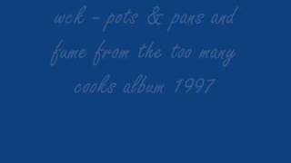 wck - pot & pans and fume