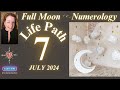 Life Path 7 - FULL MOON July 21, 2024 - *Numerology* Forecast #numerology #moon #horoscope