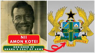 Nii Amon Kotei: Designer of Ghana's Coat of Arms | History of Ghana