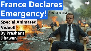 France Declares Emergency! Special Animated Video | New Caledonia Explained by Prashant Dhawan