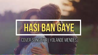 Shreya Ghoshal | Hasi Ban Gaye (Female Version) with Lyrics | Cover By RJ Yolande Mendes