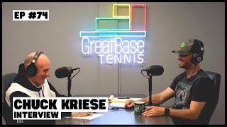 The GreatBase Tennis Podcast Episode 74 - CHUCK KRIESE INTERVIEW
