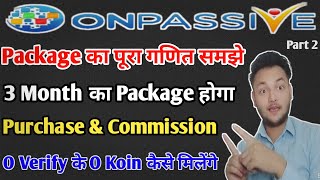 #ONPASSIVE || Package kitne का होगा Package System Explain by @mdkaifkhan1744 @OAshMufareh