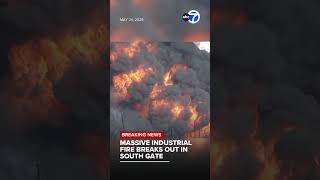 Massive industrial fire breaks out in South Gate
