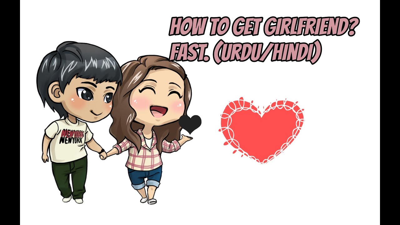 How To Get Girlfriend Youtube How To Get Girlfriend Youtube
